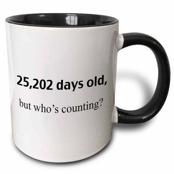 3drose, 25,202 Days Old but Whos Counting, 15oz Two-tone Black Mug