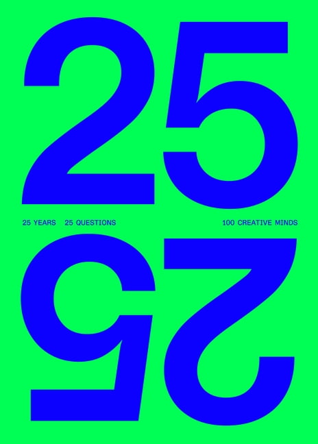 25 - 25: 25 Years, 25 Questions, 100 Creative Minds, (Paperback)