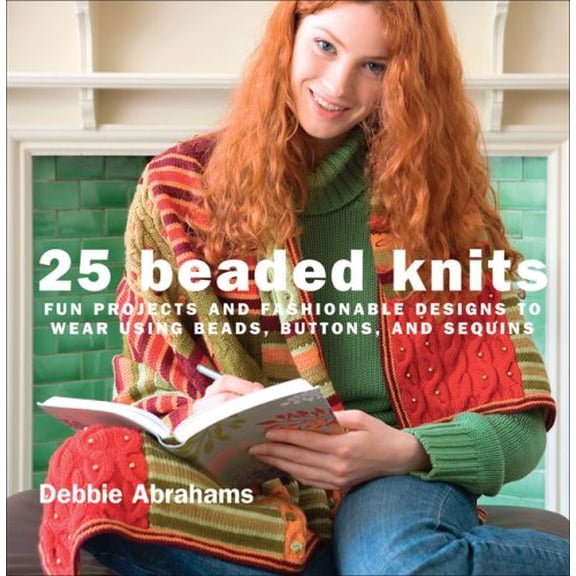Pre-Owned 25 Beaded Knits: Fun Projects and Fashionable Designs to Wear Using Beads, Buttons, and Sequins (Spiral-bound) 1570763852 9781570763854