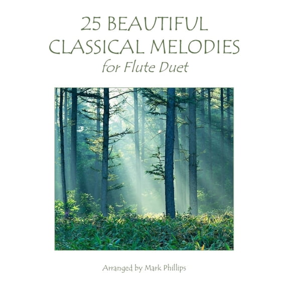 Flute Duet Anthology 25 Beautiful Classical Melodies for Flute Duet, (Paperback)