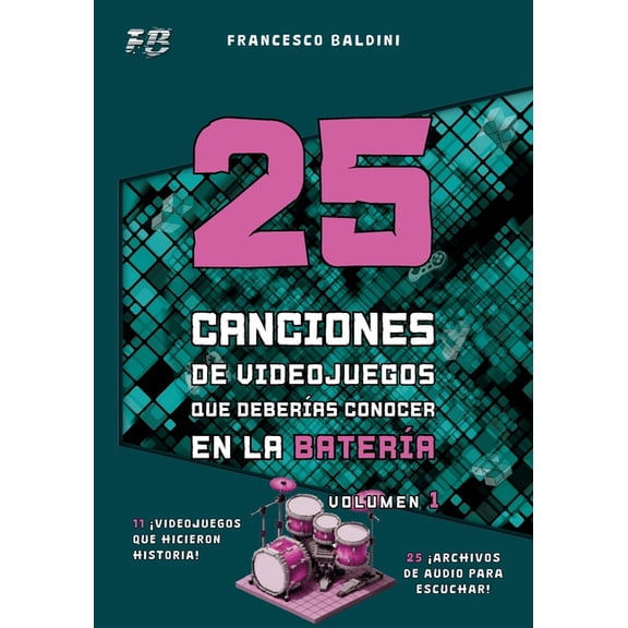 25 CANCIONES DE VIDEOJUEGOS QUE DEBERAS CONOCER EN LA BATERA (Volumen 1): [Spanish Edition], (Paperback)