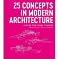 thumbnail image 1 of 25 Concepts in Modern Architecture: A Guide for Visual Thinkers (Paperback), 1 of 1