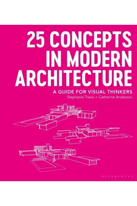 25 Concepts in Modern Architecture: A Guide for Visual Thinkers (Paperback)