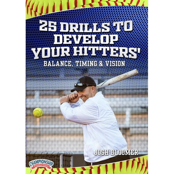 25 DRILLS TO DEVELOP YOUR HITTERS BALANCE, TIMING & VISION (BLOOMER)