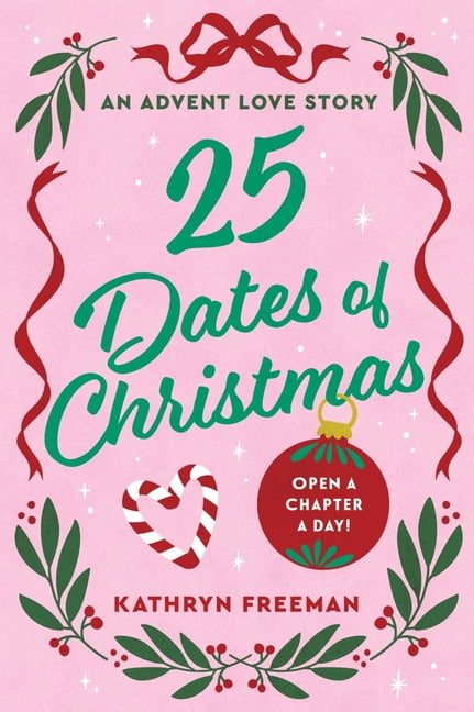 25 Dates of Christmas: An Advent Love Story, (Paperback)