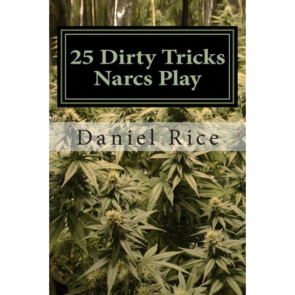 25 Dirty Tricks Narcs Play: How do real-life narcs work? Read and find out! (Paperback)
