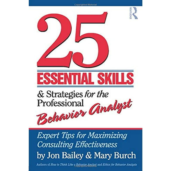 Pre-Owned 25 Essential Skills and Strategies for the Professional Behavior Analyst: Expert Tips for Maximizing Consulting Effectiveness