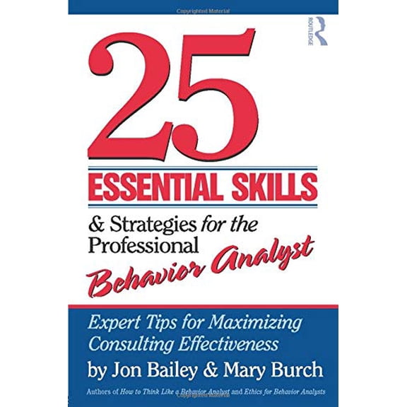 Pre-Owned 25 Essential Skills and Strategies for the Professional Behavior Analyst: Expert Tips for Maximizing Consulting Effectiveness (Paperback)