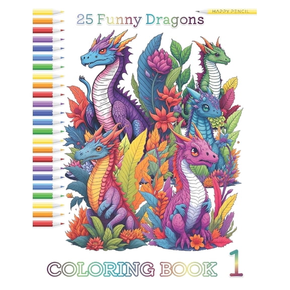 25 Funny Dragons: Coloring book (Paperback) by Happy Pencil