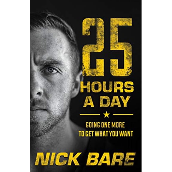 Pre-Owned 25 Hours a Day: Going One More to Get What You Want (Hardcover) 1544505396 9781544505398