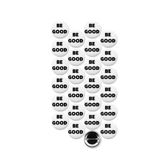 25 Pack - Be Good Social Activism Campaign Pinback Buttons - 1.5 Inch