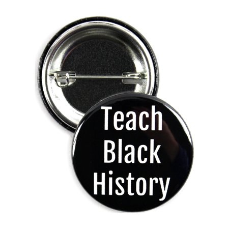 25 Pack - Teach Black History Pinback Button Badges - 1.5 Inch Round