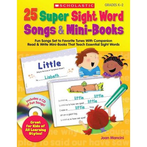 Pre-Owned 25 Super Sight Word Songs & Mini-Books, Grades K-2: Fun Songs Set to Favorite Tunes with Companion Read & Write Mini-Books That Teach Essential Sight (Paperback) 054510582X 9780545105828