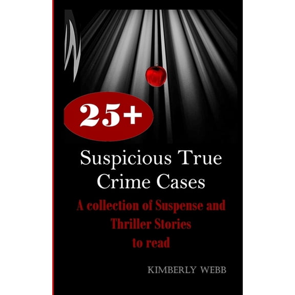 25+ Suspicious True Crime Cases: A collection of Suspense and Thriller Stories to read (Paperback)