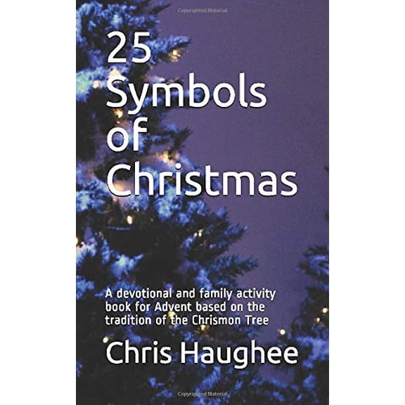Pre-Owned 25 Symbols of Christmas: A devotional and family activity book for Advent based on the tradition of the Chrismon Tree Paperback