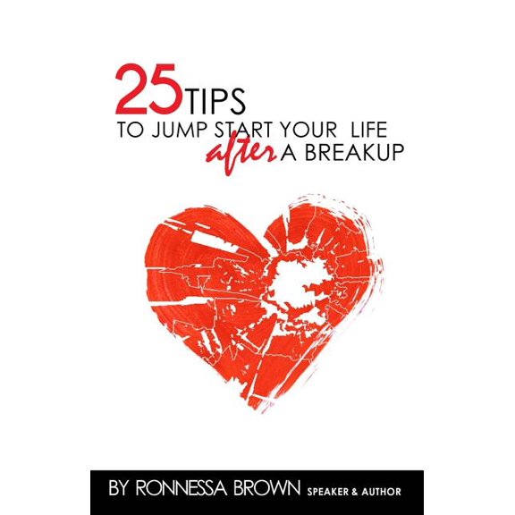 25 Tips to Jump Start Your Life After a Breakup