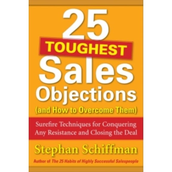 25 Toughest Sales Objections-And How to Overcome Them, (Paperback)