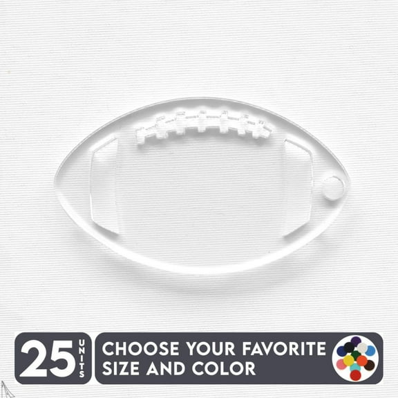 25 Units Acrylic Keychains Football with Slots 1/8" Thick – Clear or Solid Color – (Size 2.5") Made in USA