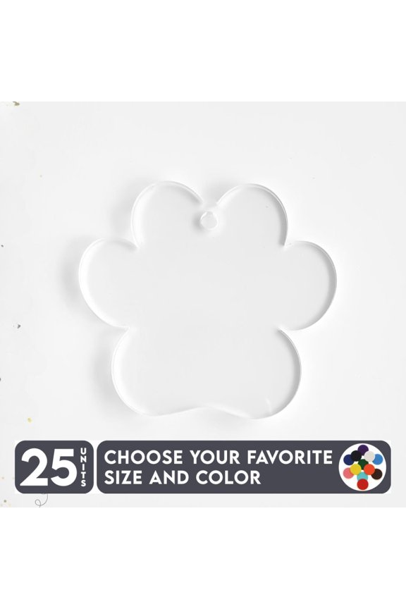 25 Units Acrylic Keychains Paw Print 1/8" Thick – Clear or Solid Color – (Size 2.5") Made in USA