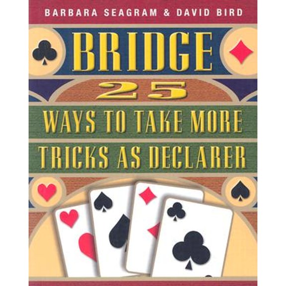 Pre-Owned 25 Ways to Take More Tricks as Declarer (Paperback) 1894154479 9781894154475