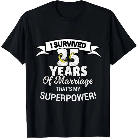 25 Year Funny Wedding Anniversary T-Shirt Unisex S-5XL Hot Trending Shirt, Vintage Birthday Gift