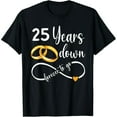 thumbnail image 1 of 25 Years Down Forever To Go Couple 25th Wedding Anniversary T-Shirt, 1 of 7