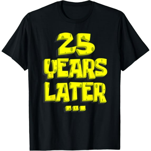 25 Years Later Yellow Text Graphic Design Mens Black T Shirt Unisex Tee
