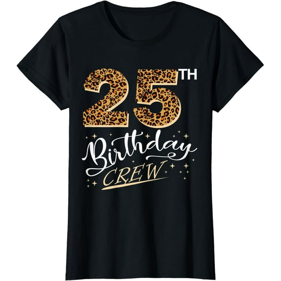 25 Years Old Birthday Leopard Print 25th Birthday Squad T-Shirt