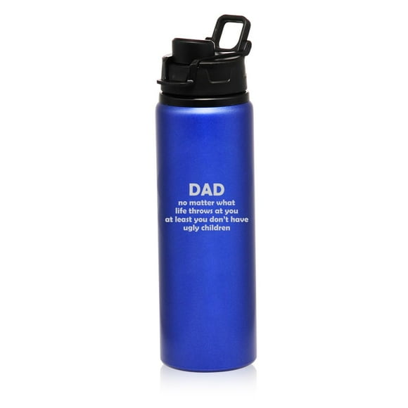 25 oz Water Bottle Sports Travel Mug Gift Dad At Least You Don't Have Ugly Children Funny Father Gift (Blue)