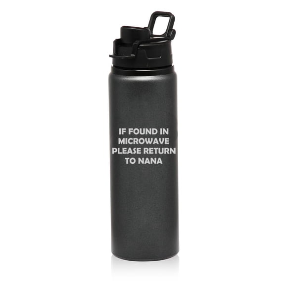 25 oz Water Bottle Sports Travel Mug Gift If Found In Microwave Please Return To Nana Funny (Charcoal)
