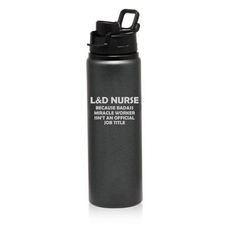 25 oz Water Bottle Sports Travel Mug Gift L&D Nurse Labor & Delivery Miracle Worker Job Title Funny (Charcoal)
