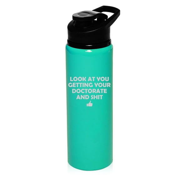 25 oz Water Bottle Sports Travel Mug Gift Look At You Getting Your Doctorate Funny PHD Graduation Doctor MD (Teal)