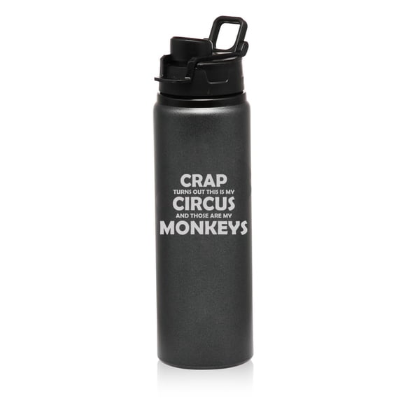 25 oz Water Bottle Sports Travel Mug Gift My Circus Monkeys Funny For Mom Dad Mother Father New Parent (Charcoal)