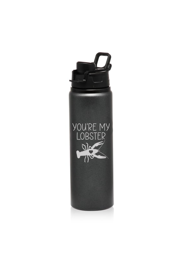 25 oz Water Bottle Sports Travel Mug Gift You're My Lobster For Friends Boyfriend Girlfriend Wife Husband Engagement Anniversary (Charcoal)