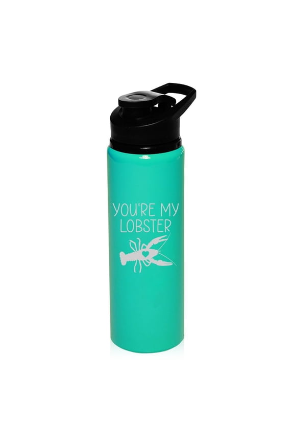 25 oz Water Bottle Sports Travel Mug Gift You're My Lobster For Friends Boyfriend Girlfriend Wife Husband Engagement Anniversary (Teal)