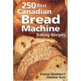 thumbnail image 1 of Pre-Owned 250 Best Canadian Bread Machine Baking Recipes (Paperback) 9780778801009, 1 of 1