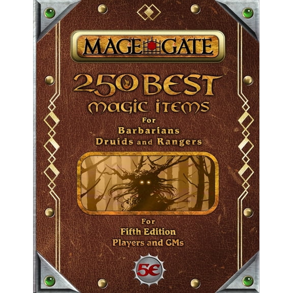 250 Best Magic Items for 5th Edition (5e 250 Best Magic Items for Barbarians, Druids, and Rangers: For Fifth Edition Players and GMs, Book 1, (Paperback)