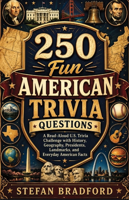 250 Fun American Trivia Questions: A Read-Aloud U.S. Trivia Challenge with History, Geography, Presidents, Landmarks, an, (Paperback)