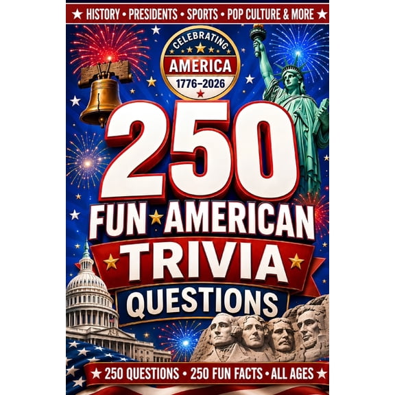 250 Fun American Trivia Questions: Game Night Patriotic Quiz Book Multiple Choice Questions & Fun Facts on History, Pres, (Paperback)
