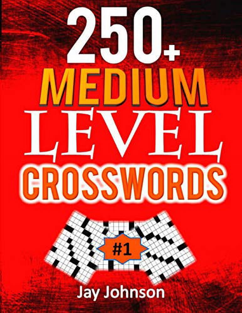 250+ MEDIUM LEVEL CROSSWORDS A Special Crossword Puzzle Book for Adults Medium Difficulty Based