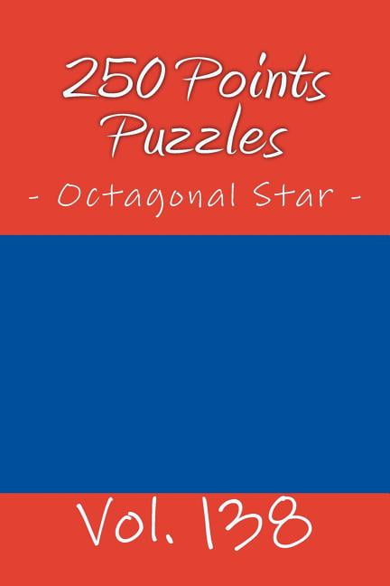 250 Points Puzzles - Octagonal Star. Vol. 138: 9x 9 PITSTOP. Sudoku puzzles like bronze, silver and gold prizes., (Paperback)