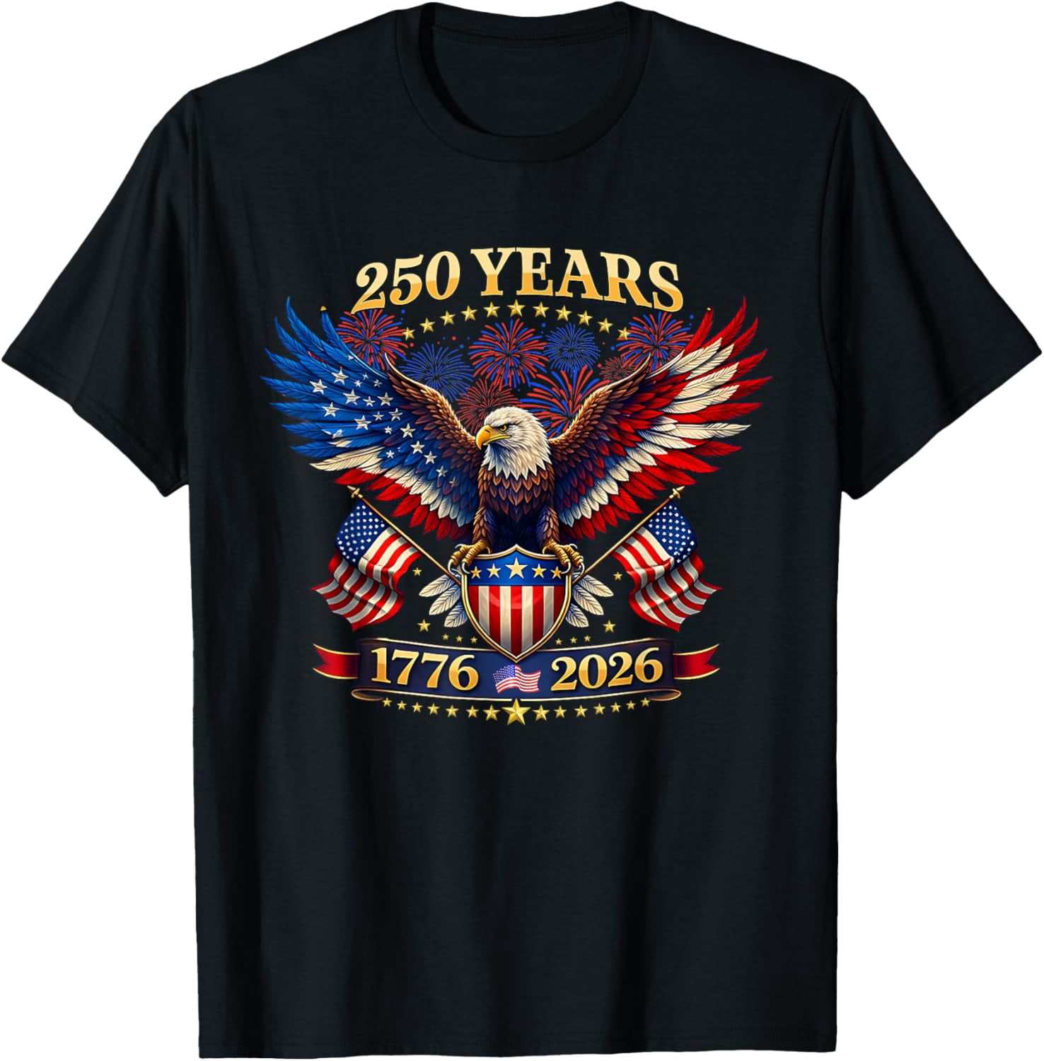 250 Years American 1776-2026 250th 4th July Independence Day T-Shirt ...