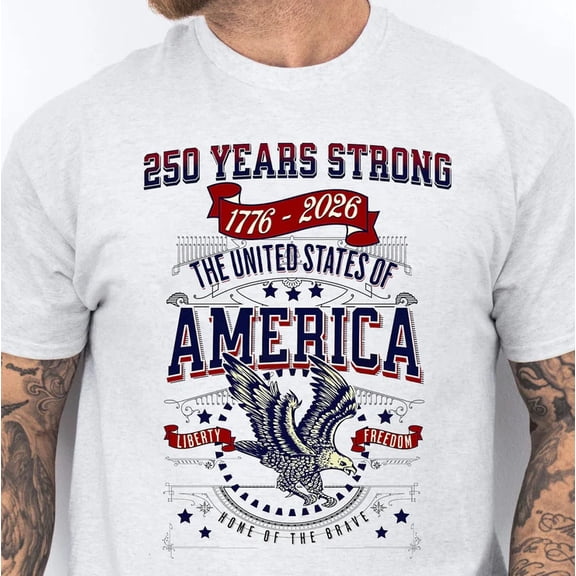 250 Years Strong USA America 250th Anniversary Independence Day T-Shirt