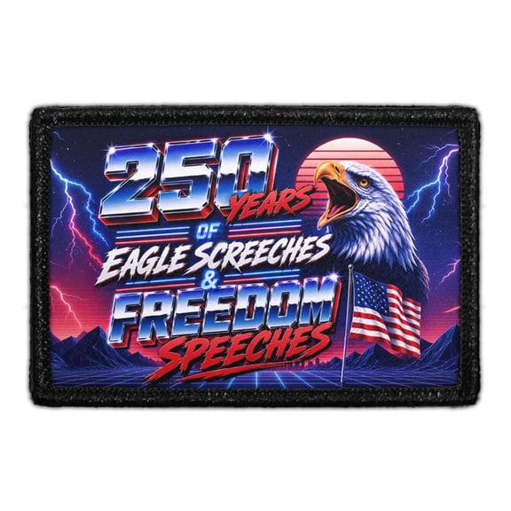 250 Years of Eagle Screeches & Freedom Speeches - Removable Patch