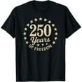 thumbnail image 1 of 250 Years of Freedom 250th Anniversary USA Flag 4th of July T-Shirt, 1 of 5