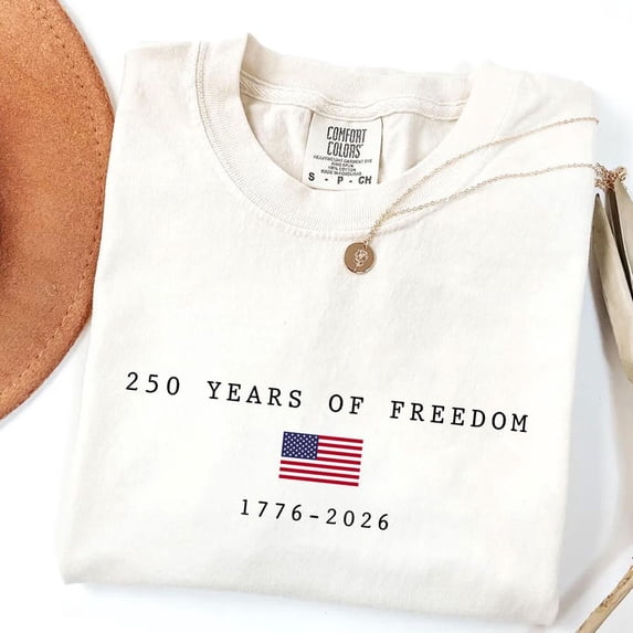 250 Years of Freedom T-Shirt - America 250th Anniversary 1776-2026 Tee ...
