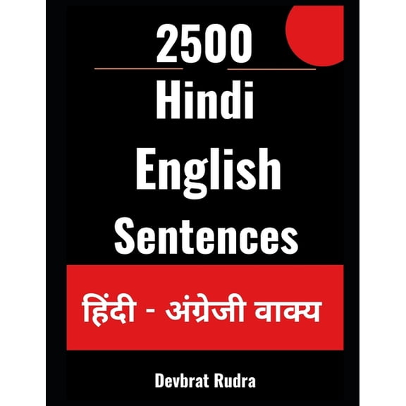 2500 Hindi to English Translation Sentences Learn English Speaking Best For Beginners (Paperback)