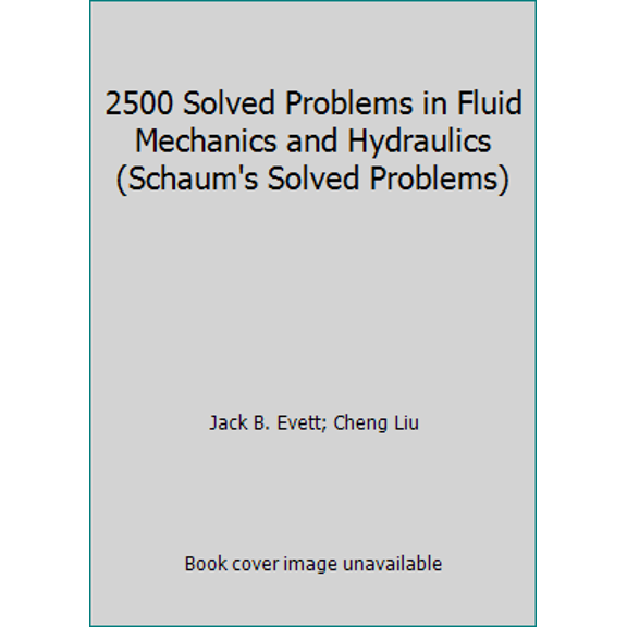 Pre-Owned 2500 Solved Problems in Fluid Mechanics and Hydraulics (Schaum's Solved Problems) (Paperback) 0070197830 9780070197831