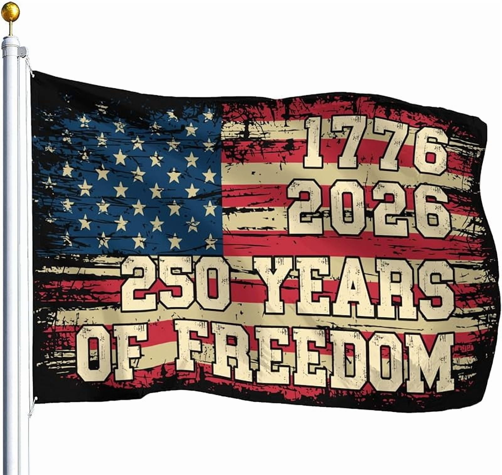 250TH Anniversary Flags, 250th Anniversary US 1776-2026, Patriotic