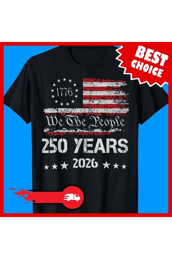 250Th America Us We The People Birthday July 4Th T-Shirt
